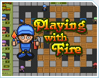 Playing with fire